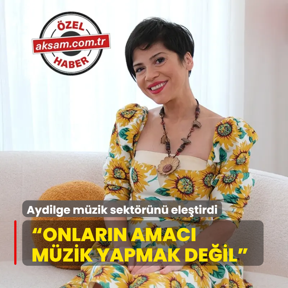 Aydilge'den mzik sektrne eletiri:  Onlarn amac mzik yapmak deil 