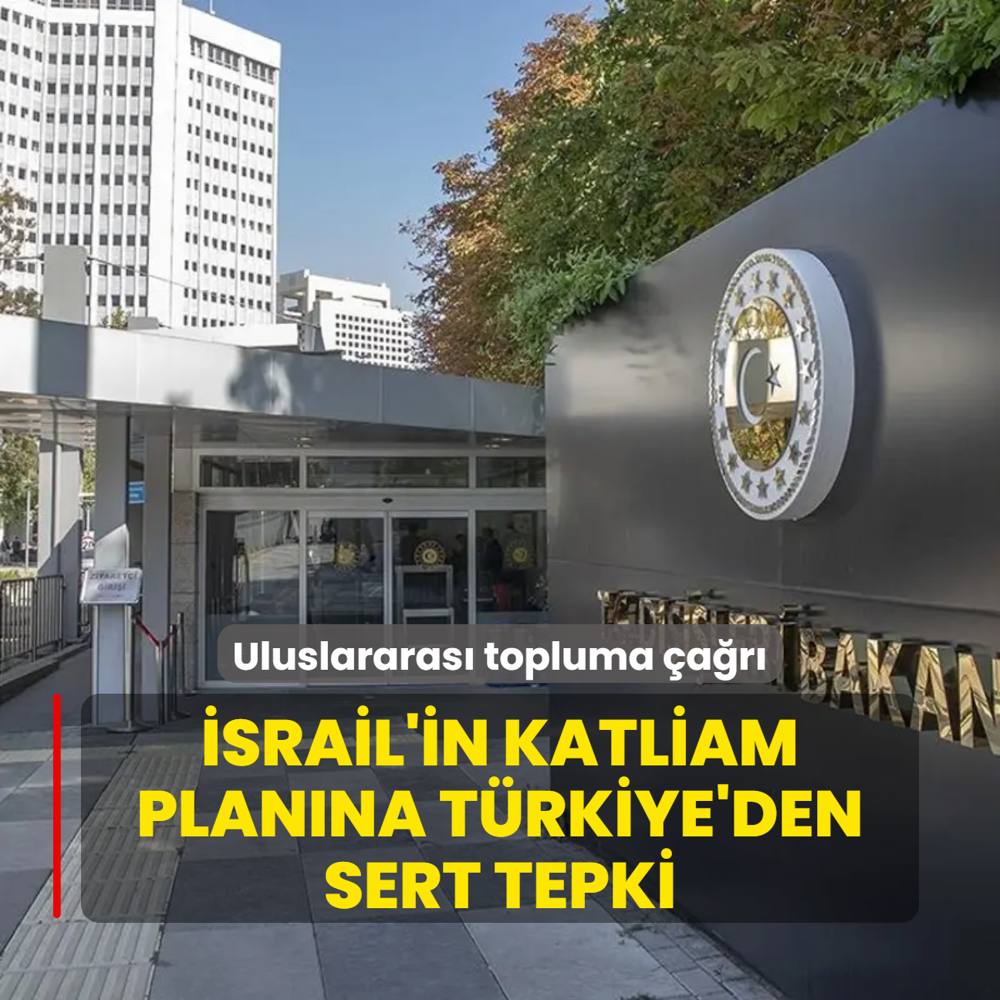 srail'in katliam planna Trkiye'den sert tepki! Uluslararas topluma ar