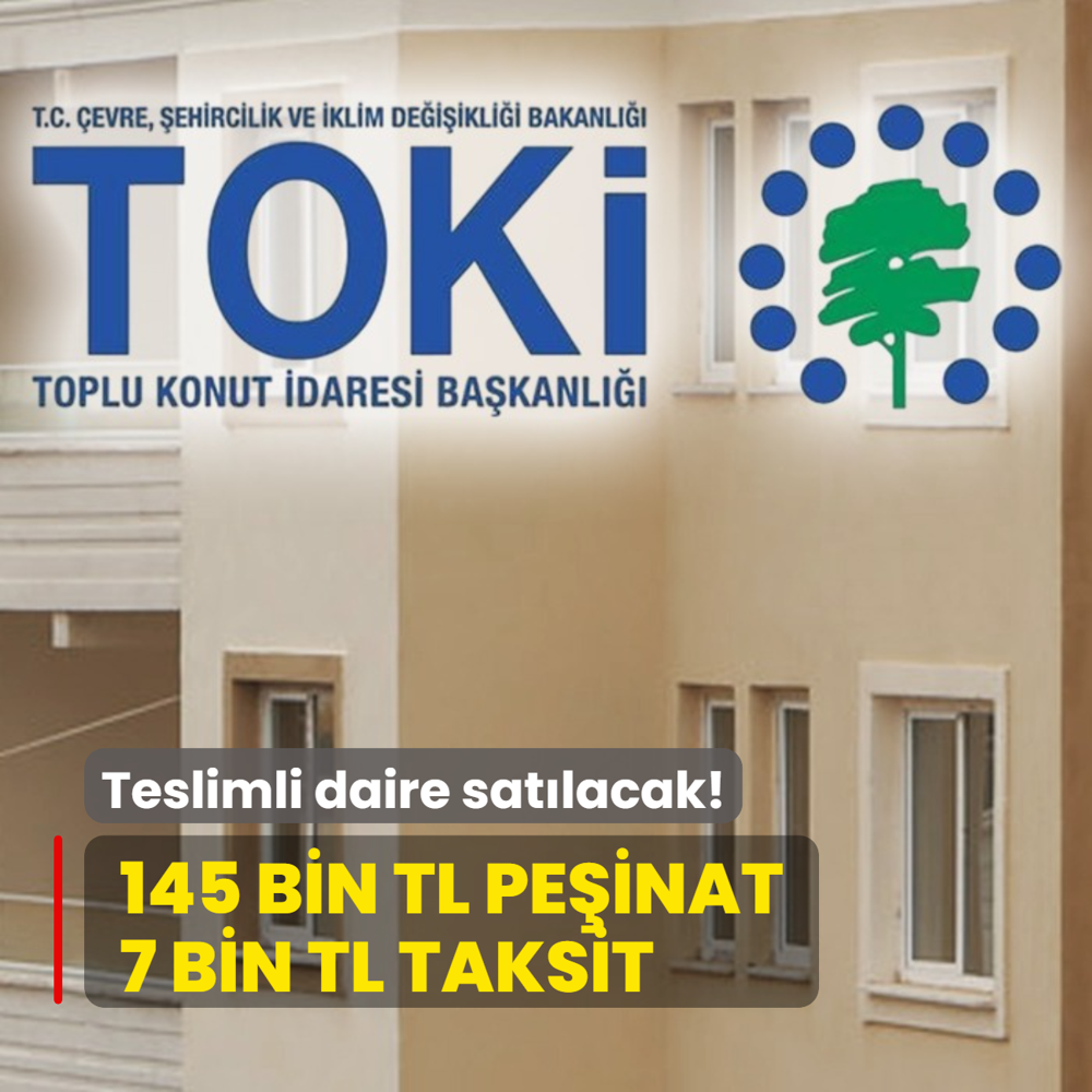 TOK aklad: 145 bin TL peinat, 7 bin TL taksit! ok sayda teslimli daire satlacak