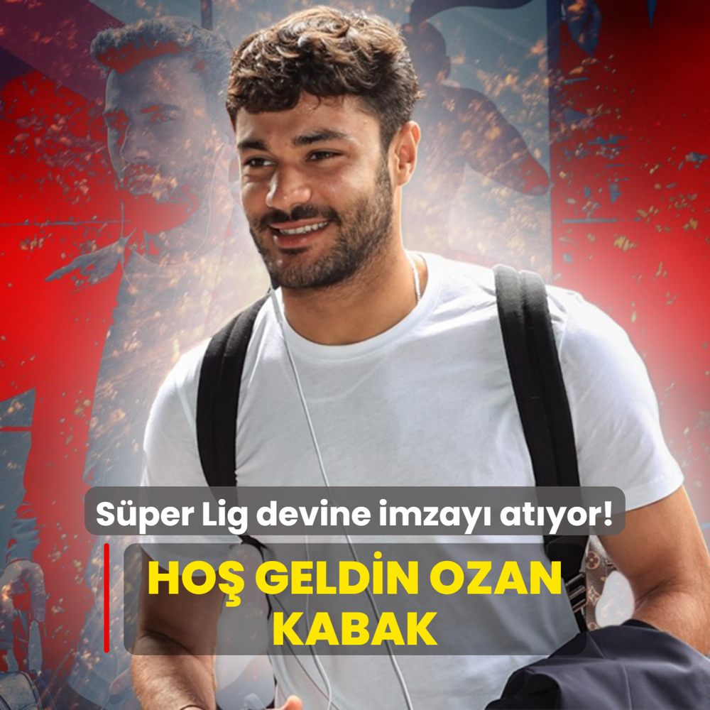 Ho geldin Ozan Kabak! Sper Lig devine imzay atyor