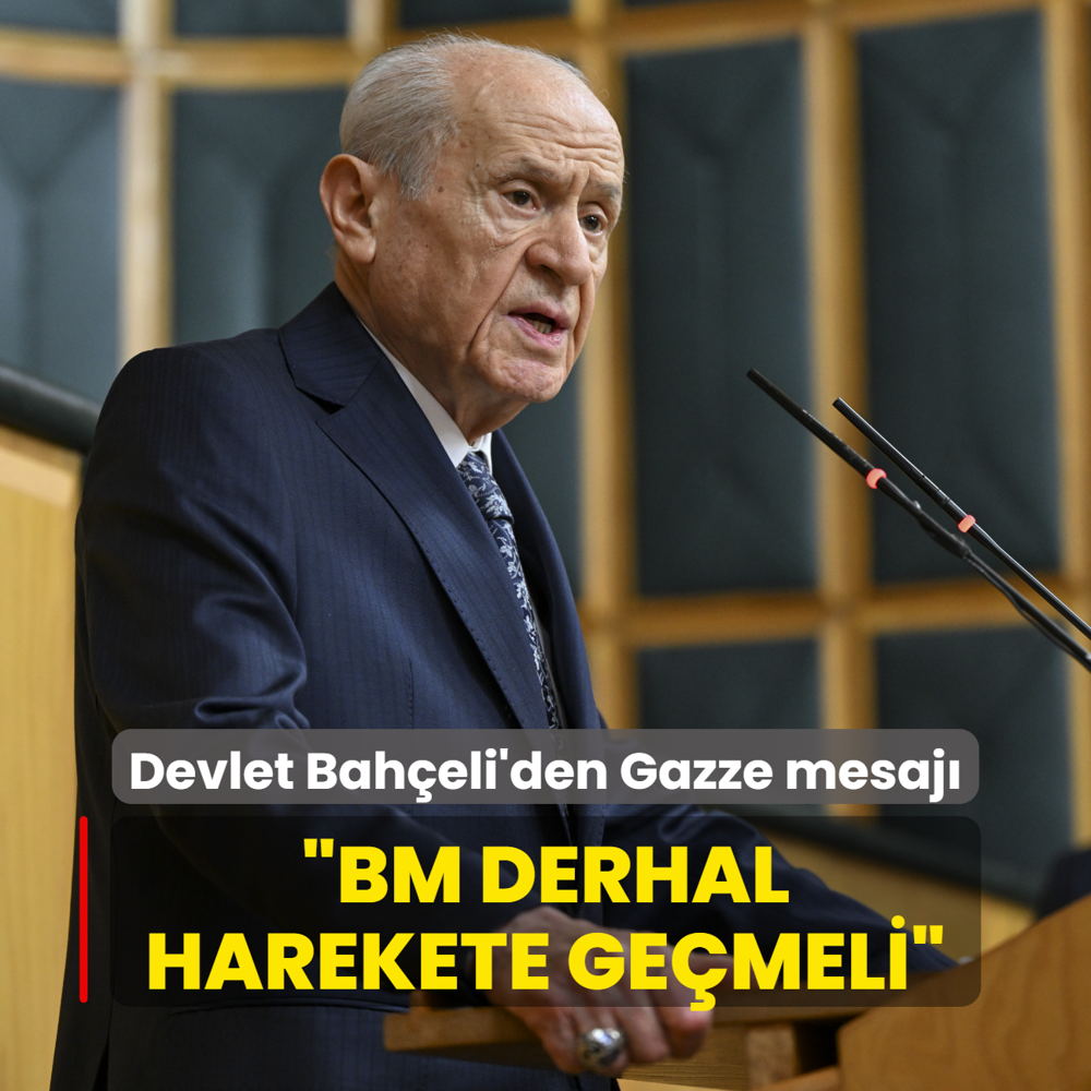 MHP Genel Bakan Devlet Baheli'den Gazze mesaj: BM derhal harekete gemeli