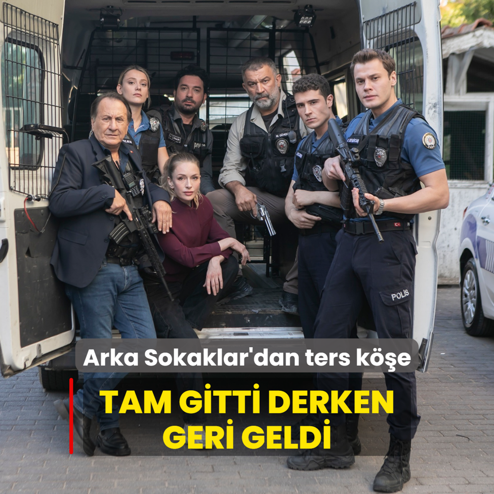 Arka Sokaklar'dan ters ke! Tam gitti derken geri geldi