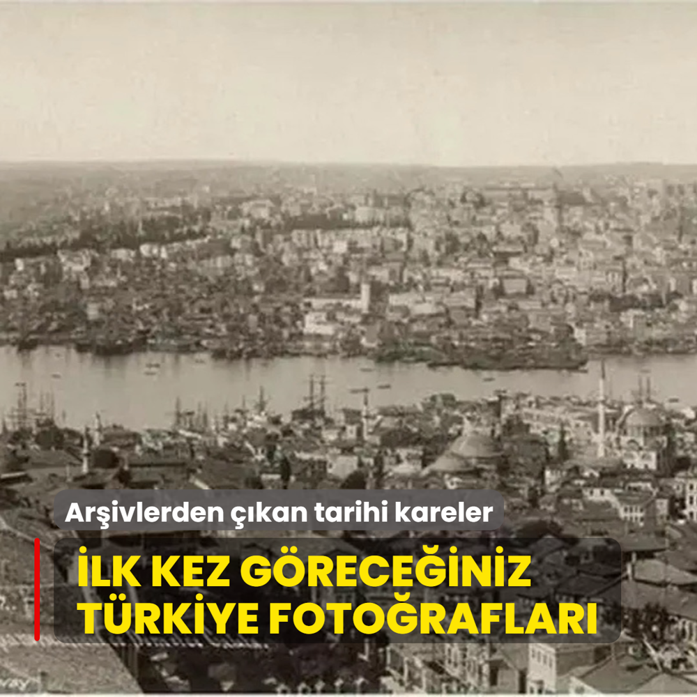Arivlerden kan tarihi kareler! lk kez greceiniz Trkiye fotoraflar
