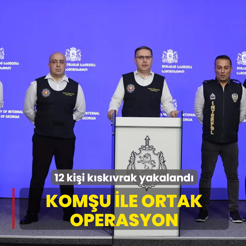 Komu ile yurt dnda ortak operasyon: 12 kii kskvrak yakaland