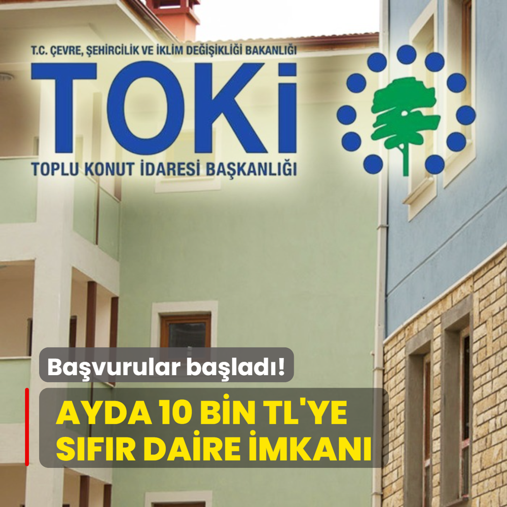 TOK aklad: Ayda 10 bin TL'ye sfr daire! Bavurular balad