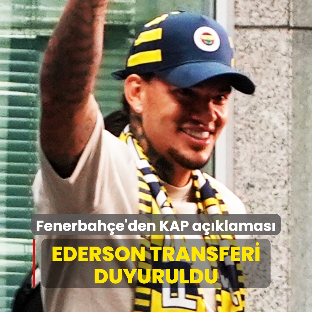 Resmi! Fenerbahe, Ederson transferini aklad