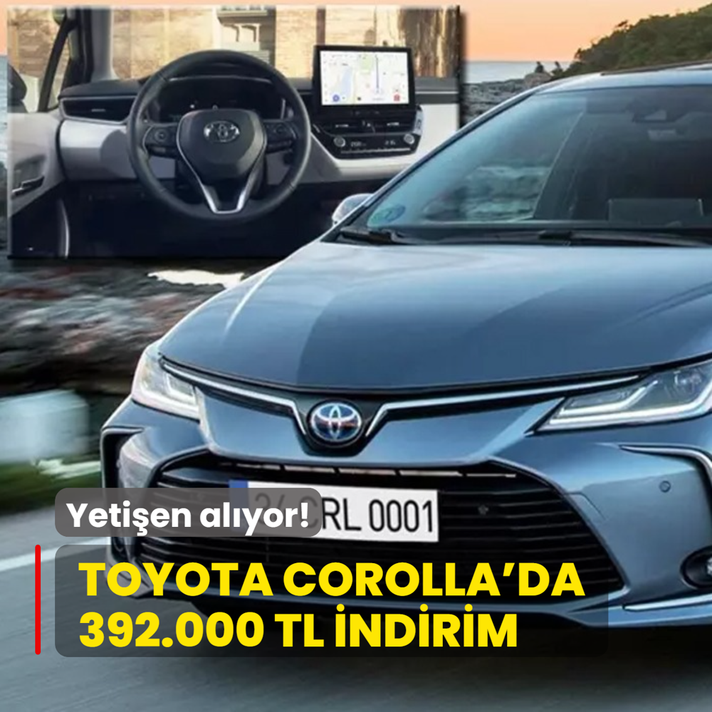 Toyota aklad: O otomobili yetien alyor! Corolla'da 392.000 TL indirim