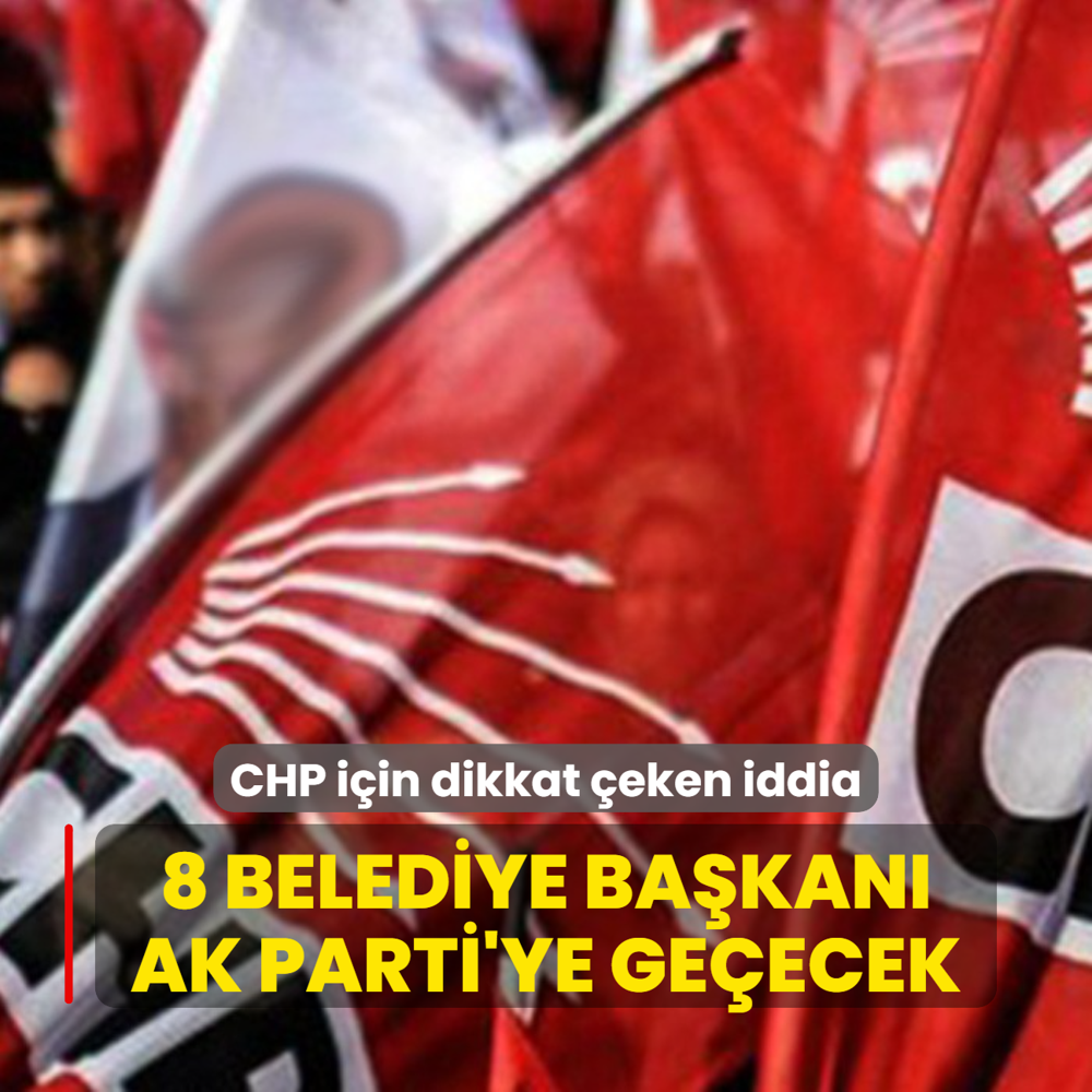 CHP iin dikkat eken iddia: 8 belediye AK Parti'ye geecek