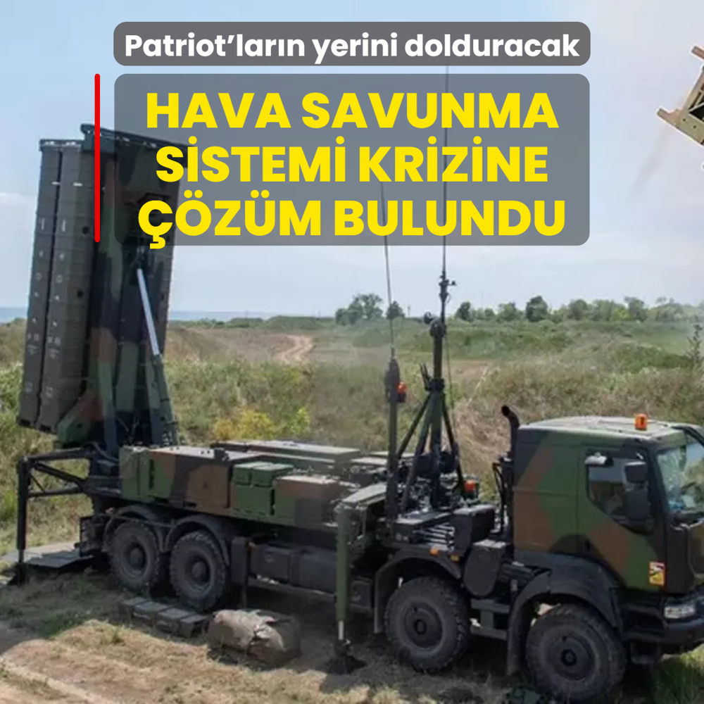 Hava savunma sistemi krizine zm bulundu! Patriot'lara alternatif geliyor