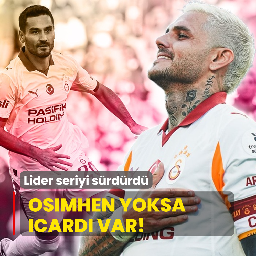 Lider seriyi srdrd! Osimhen yoksa Icardi var