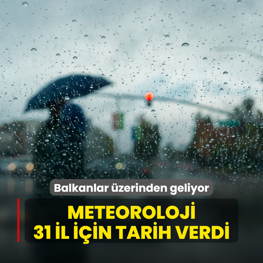 Balkanlar zerinden geliyor! Meteoroloji 31 il iin tarih verdi