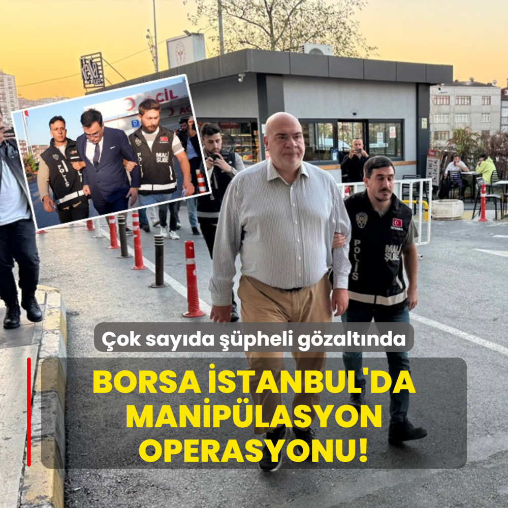 Borsa stanbul'da maniplasyon operasyonu! ok sayda pheli gzaltnda