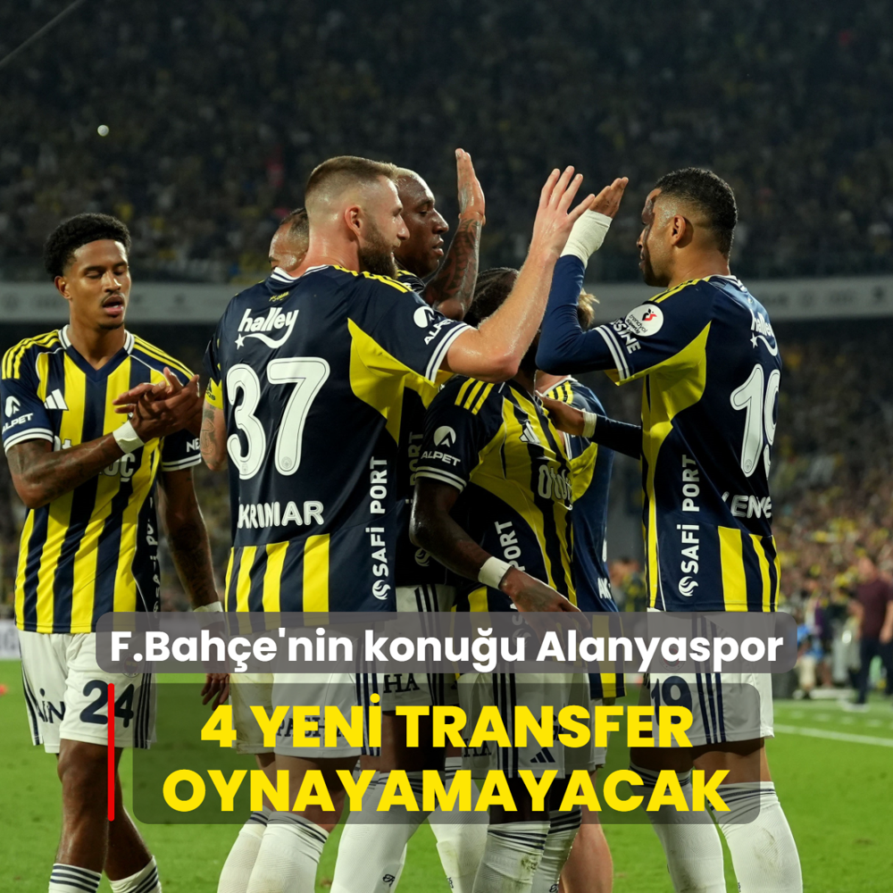 Fenerbahe'nin konuu Alanyaspor! 4 yeni transfer forma giyemeyecek