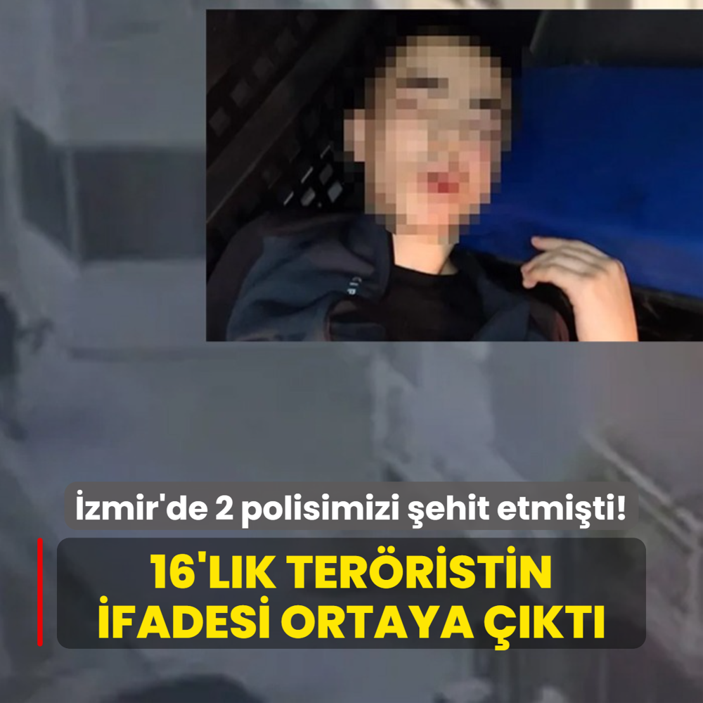 zmir'de 2 polisimizi ehit etmiti! 16'lk terristin ifadesi ortaya kt