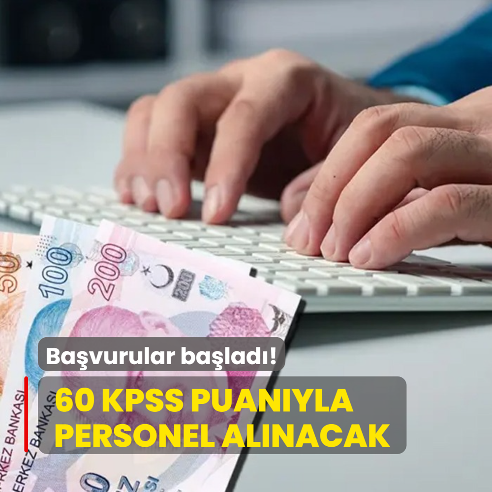 Bavurular balad: 60 KPSS puan olana gn dodu! Personel alm yaplacak