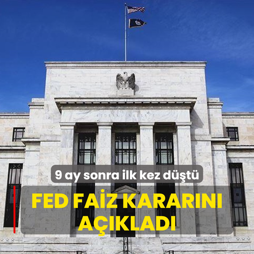 FED faiz kararn aklad... 9 ay sonra ilk kez dt