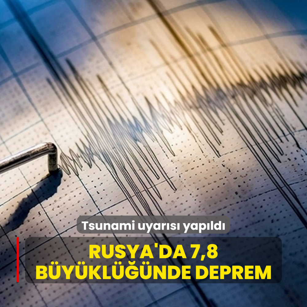 Rusya'da 7,8 byklnde deprem... Tsunami uyars yapld