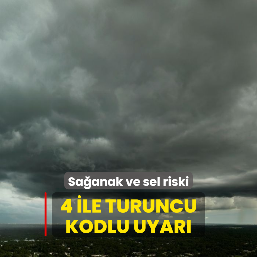4 ile turuncu kodlu uyar! Saanak ve sel riski sryor