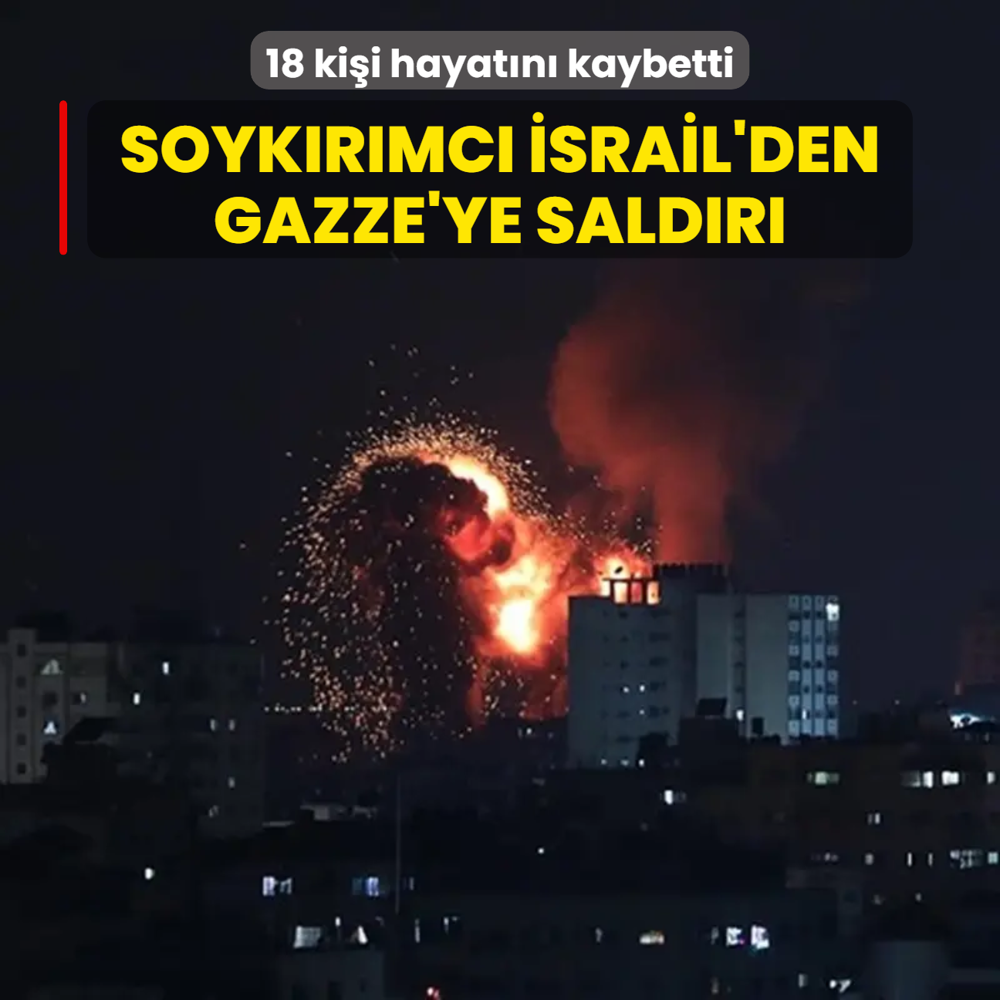Soykrmc srail'den Gazze'ye hava saldrs... 18 kii hayatn kaybetti