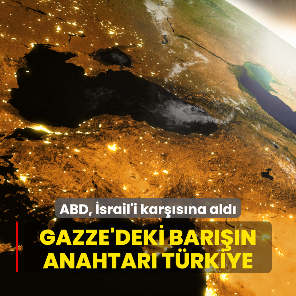 ABD, srail'i karsna ald... Gazze'deki barn anahtar Trkiye