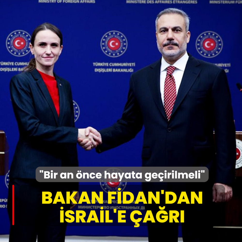 Bakan Fidan'dan srail'e ar: Bir an nce hayata geirilmeli
