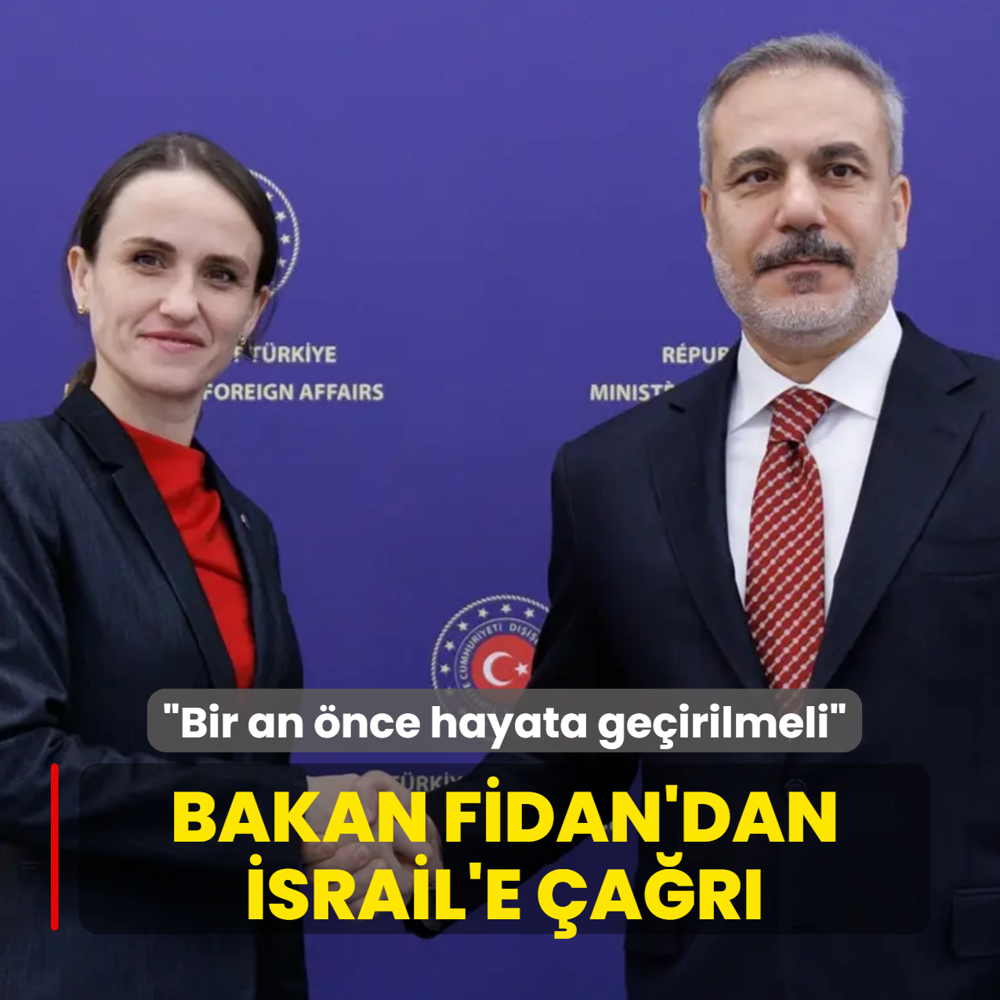 Bakan Fidan'dan srail'e ar: Bir an nce hayata geirilmeli