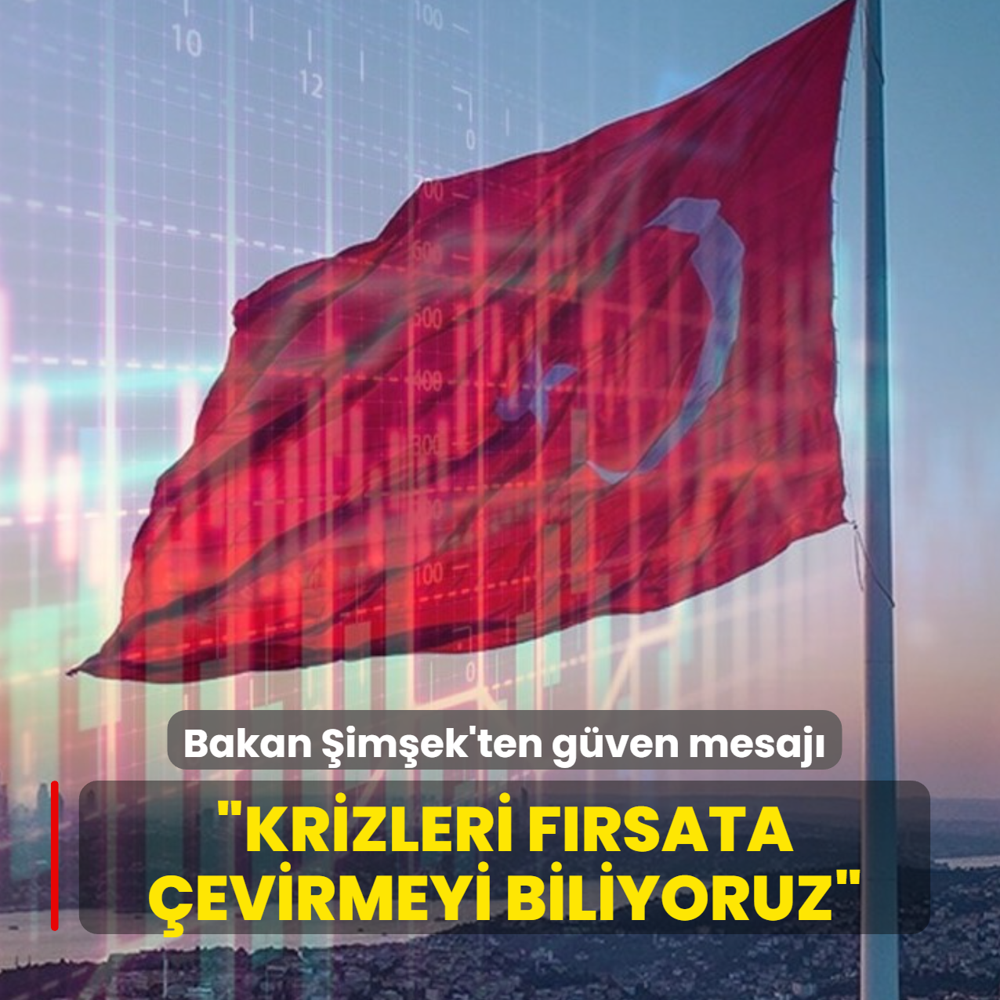 Trk ekonomisine yatrmc gveni artyor... Bakan imek: Kresel zorluklar frsata evirmeyi biliyoruz