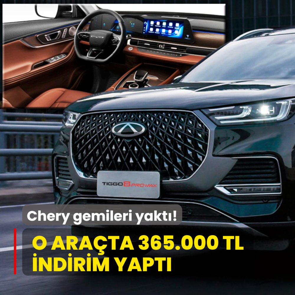 Chery gemileri yakt: SUV arata 365.000 TL indirim yapt! te gncel fiyat listesi...