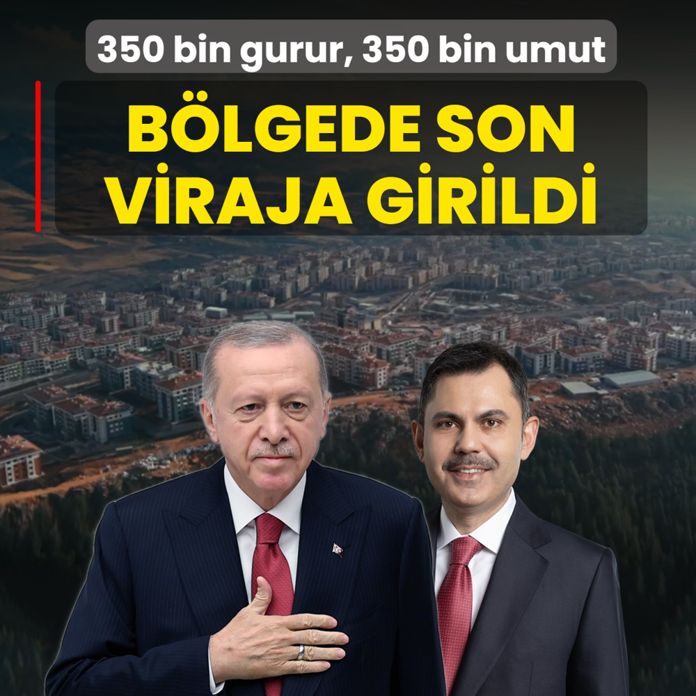 350 bin gurur, 350 bin umut! Blgede son viraja girildi