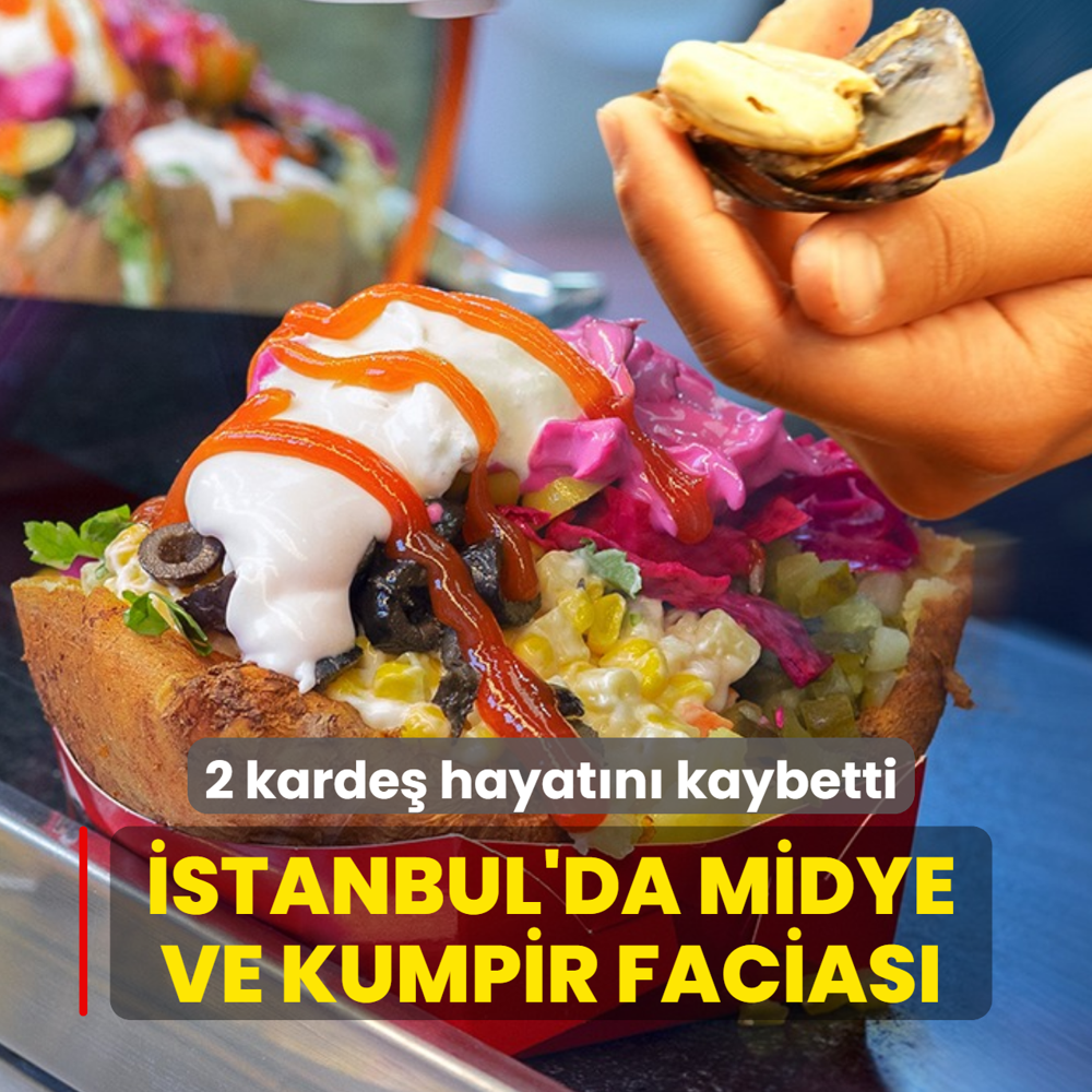 stanbul'da midye ve kumpir facias! 2 karde hayatn kaybetti