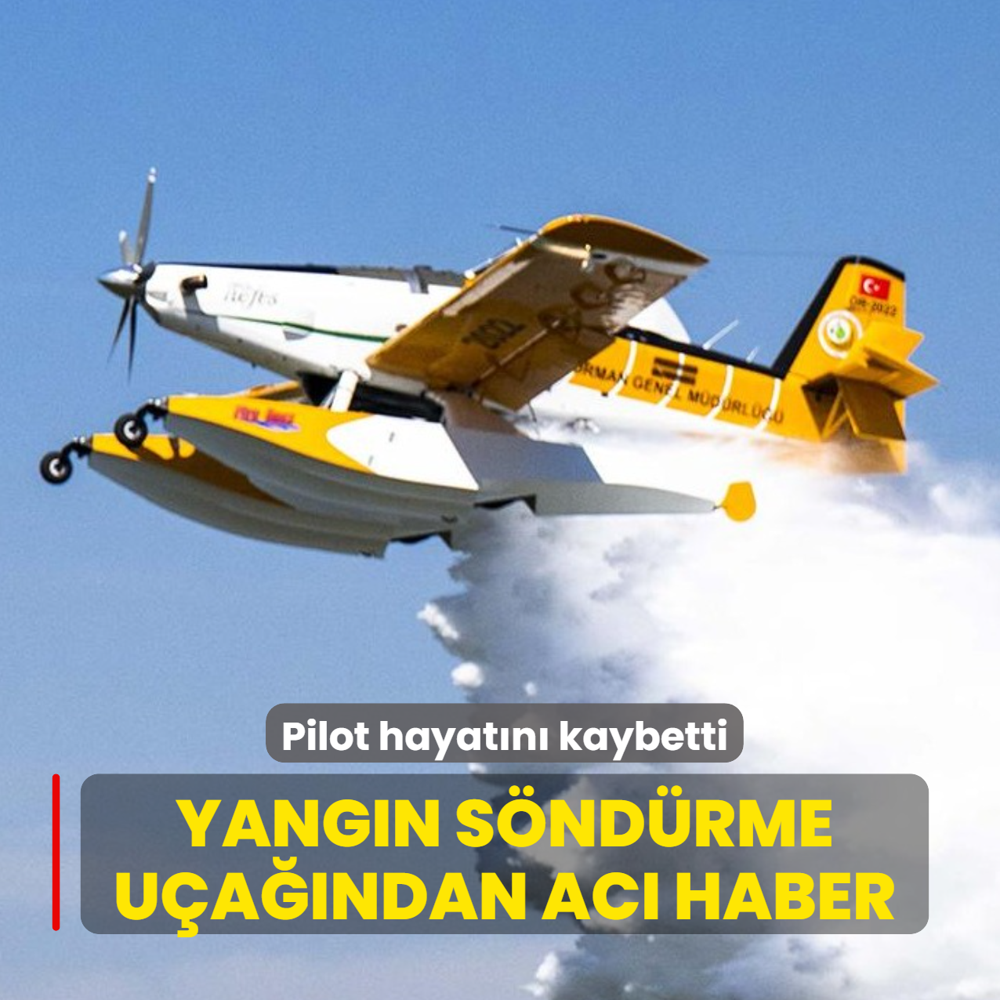 Yangn sndrme uandan ac haber... Pilot hayatn kaybetti