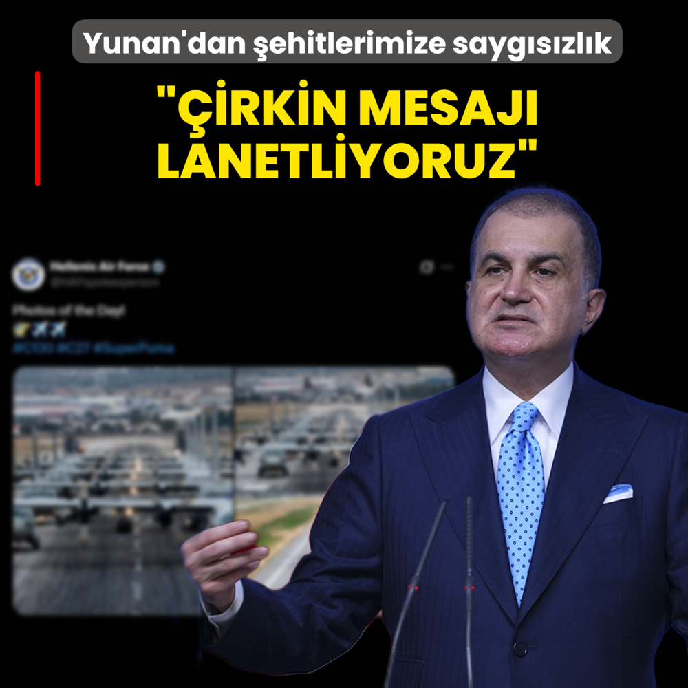 Yunan'dan ehitlerimize byk saygszlk! AK Parti Szcs elik'ten sert tepki: irkin mesaj lanetliyoruz