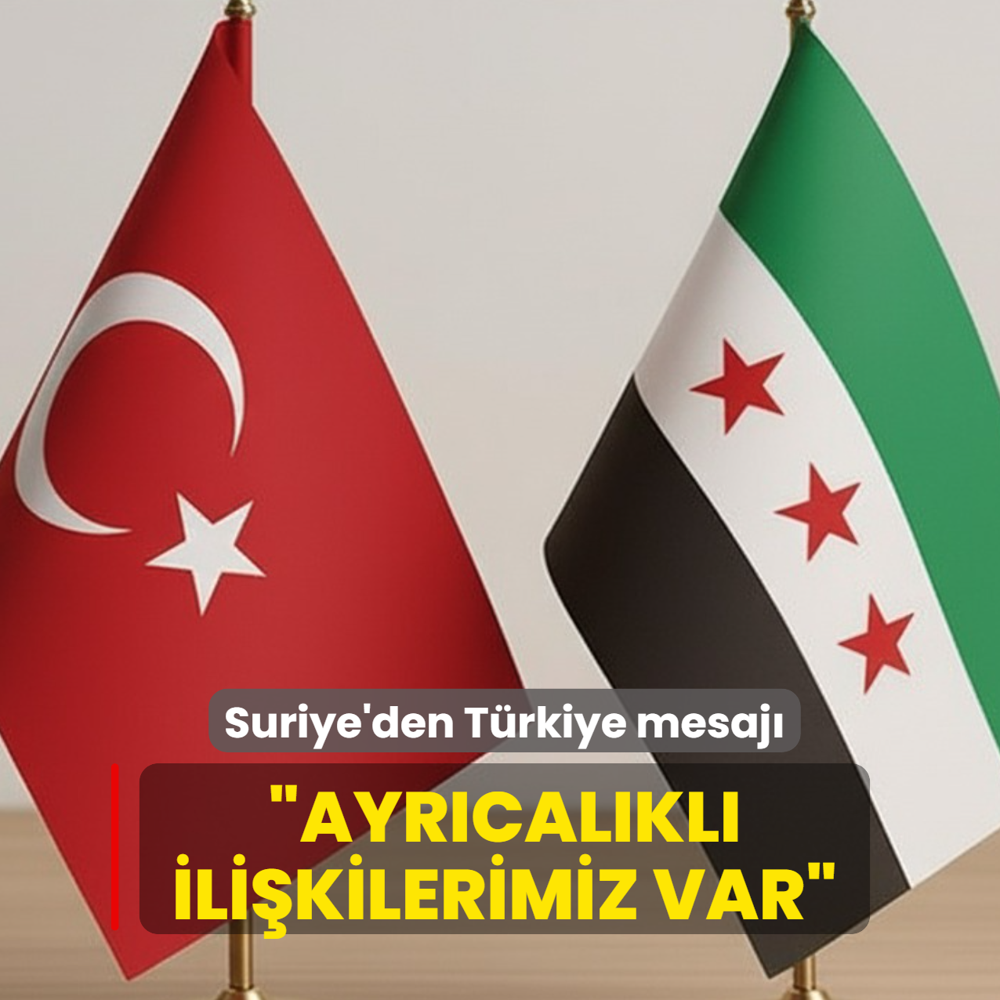Suriye'den Trkiye mesaj... Ayrcalkl ilikilerimiz var