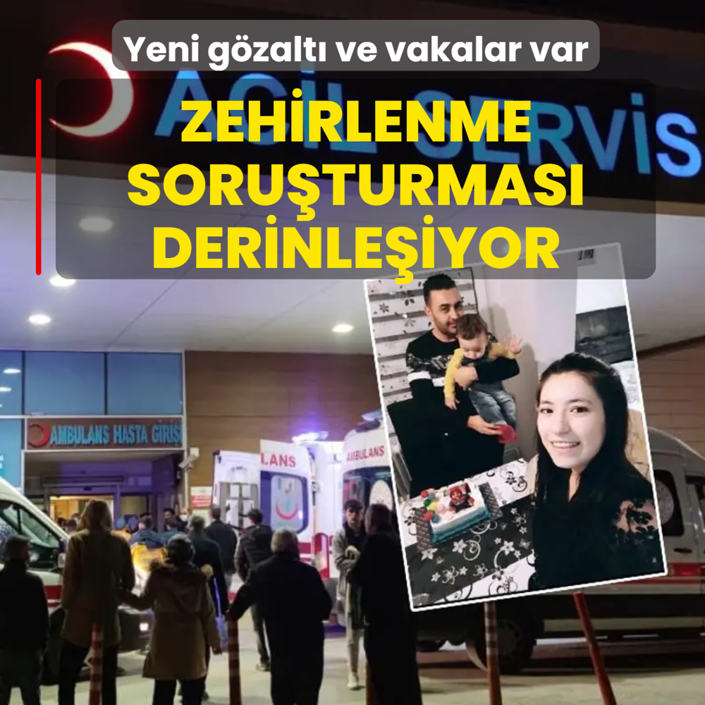 Zehirlenme soruturmas derinleiyor! Gzalt says 7'ye ykseldi