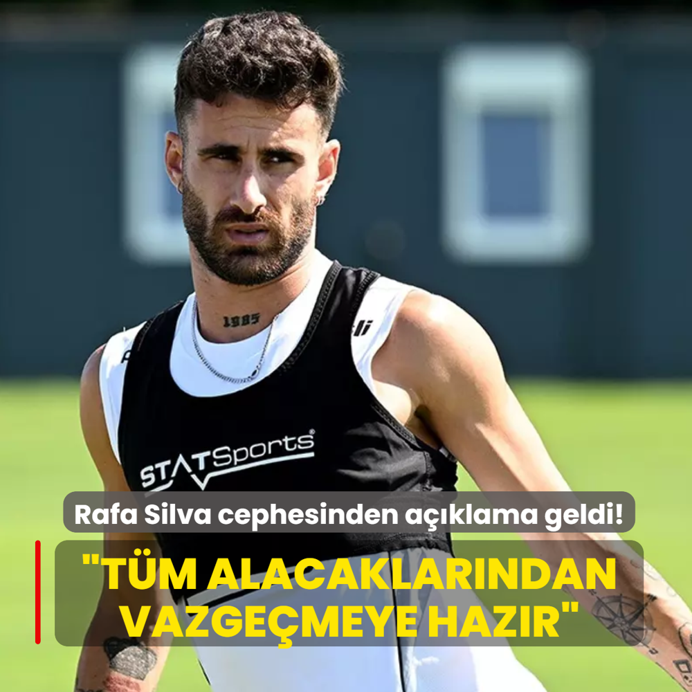 Rafa Silva cephesinden aklama geldi! Tm alacaklarndan vazgemeye hazr