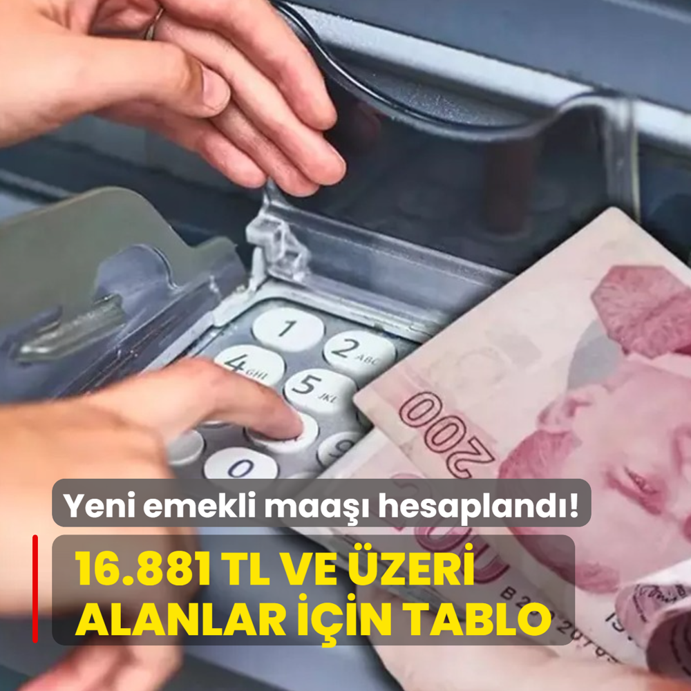 Zam fark eklendi: Yeni emekli maa hesapland! 16.881 TL ve zeri alanlar iin ite tablo...