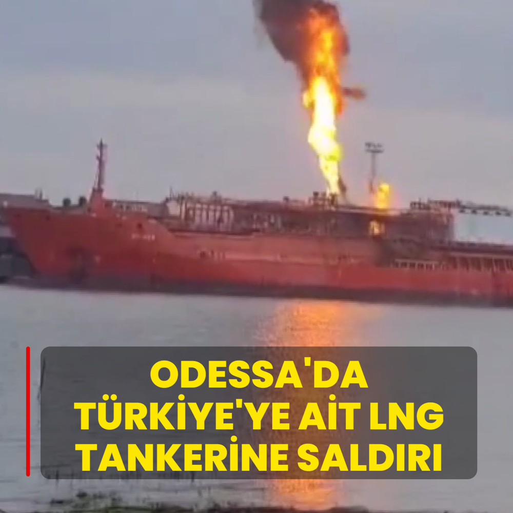 Odessa'da Trkiye'ye ait LNG tankerine saldr