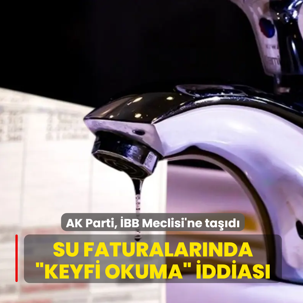 Vatanda isyan etti, AK Parti, BB Meclisi'ne tad! Su faturalarnda keyfi okuma iddias