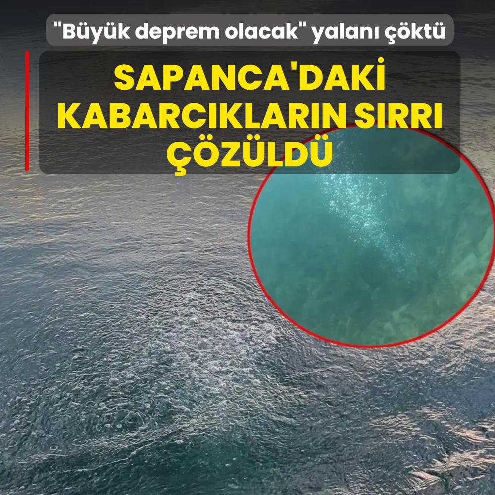 Byk deprem olacak yalan kt! Sapanca Gl'ndeki kabarcklarn srr zld