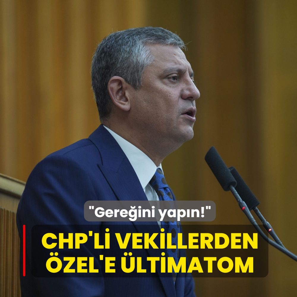 CHP'li vekillerden zgr zel'e ltimatom: Gereini yapn!