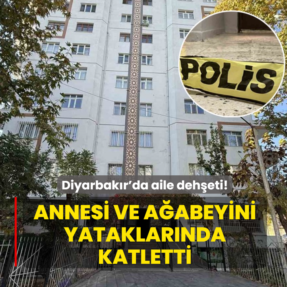 Diyarbakr'da aile deheti! Annesi ve aabeyini yataklarnda katletti