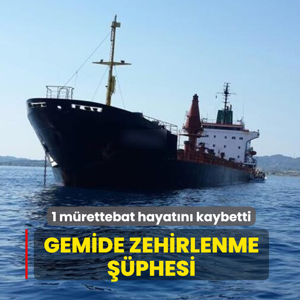 Gemide zehirlenme phesi... 1 kii hayatn kaybetti