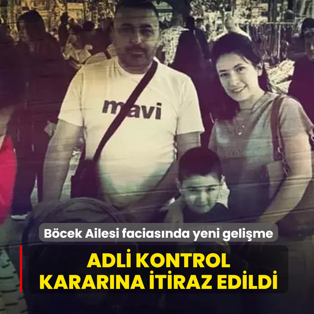 Bcek Ailesi faciasnda yeni gelime: Adli kontrol kararna itiraz