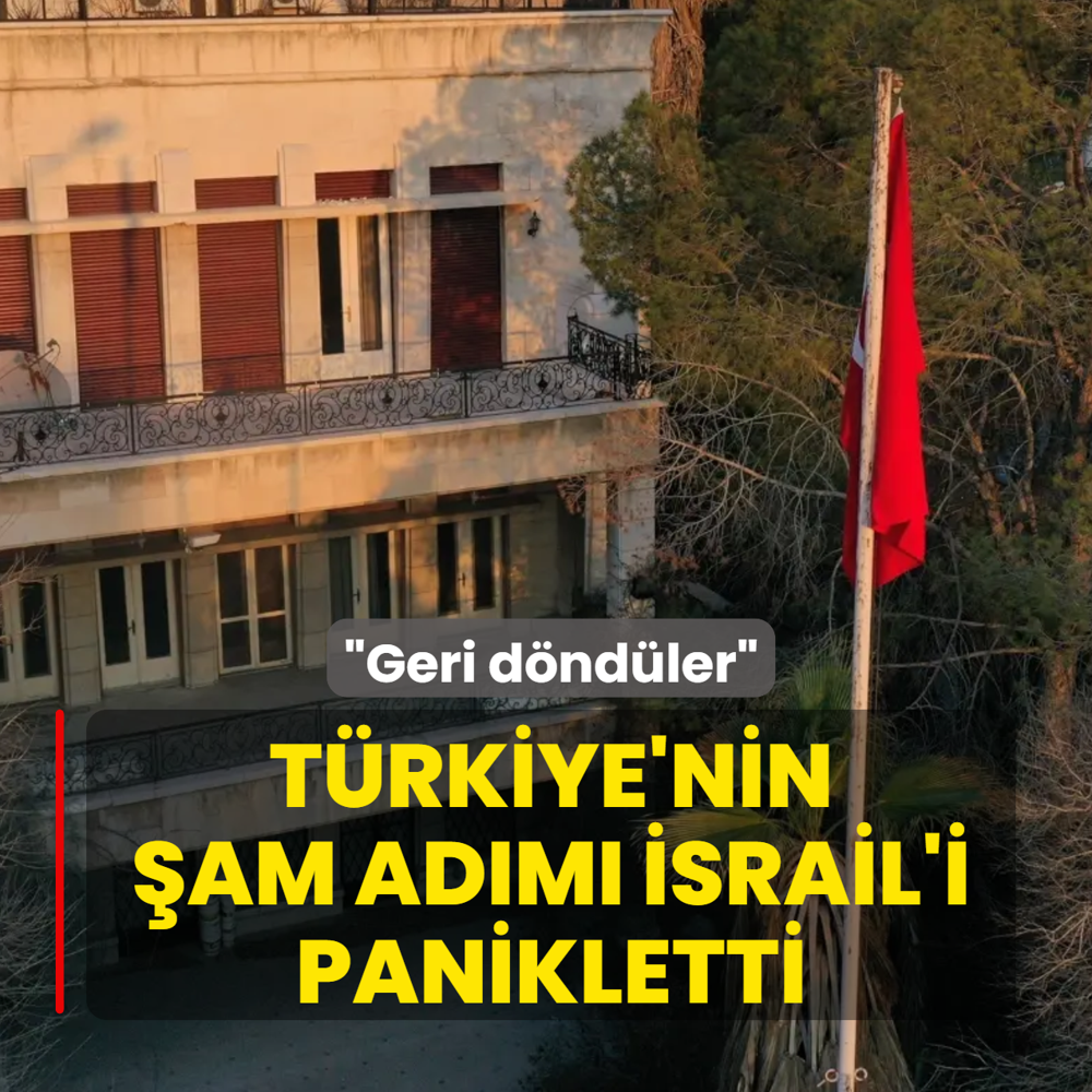 Trkiye'nin am adm srail'i panikletti: Geri dndler!