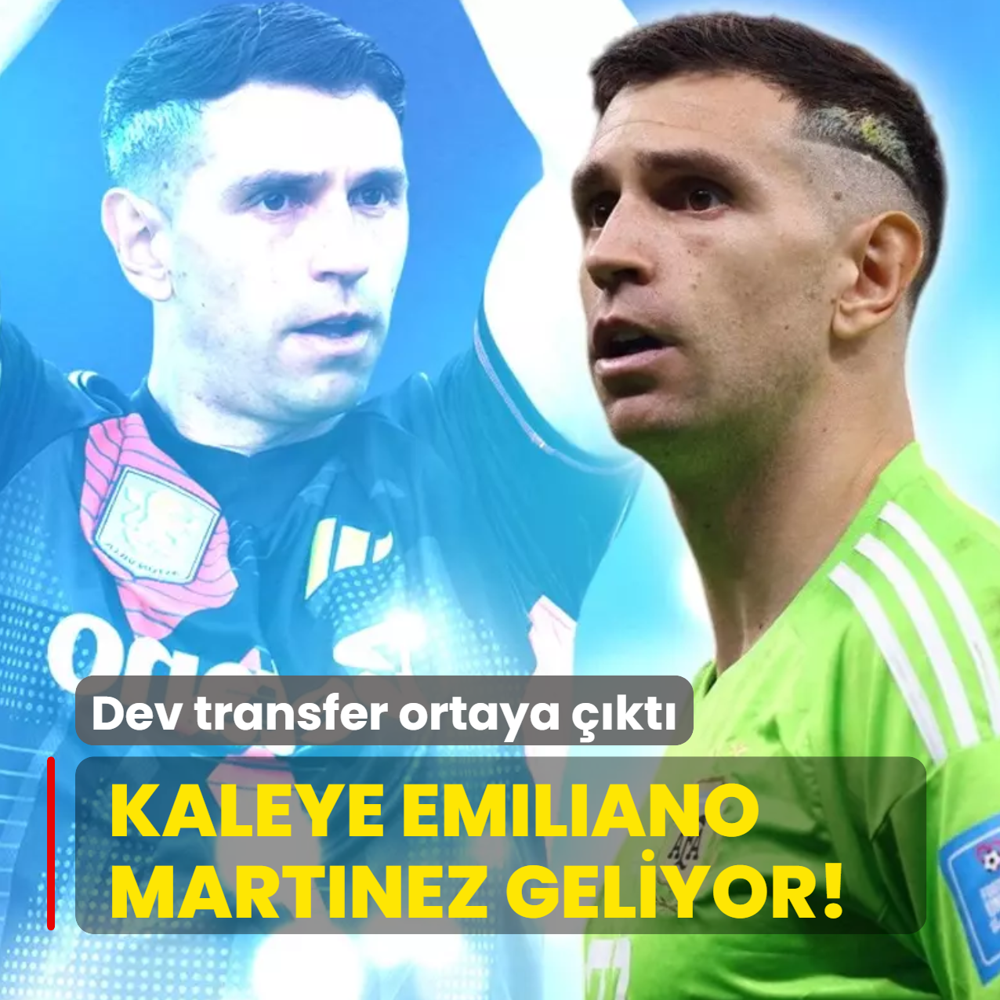 Kaleye Emiliano Martinez geliyor! Dev transfer ortaya kt