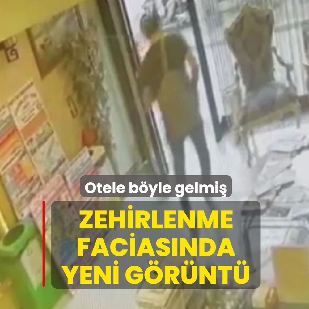 Zehirlenme faciasnda yeni grnt! Otele byle gelmi