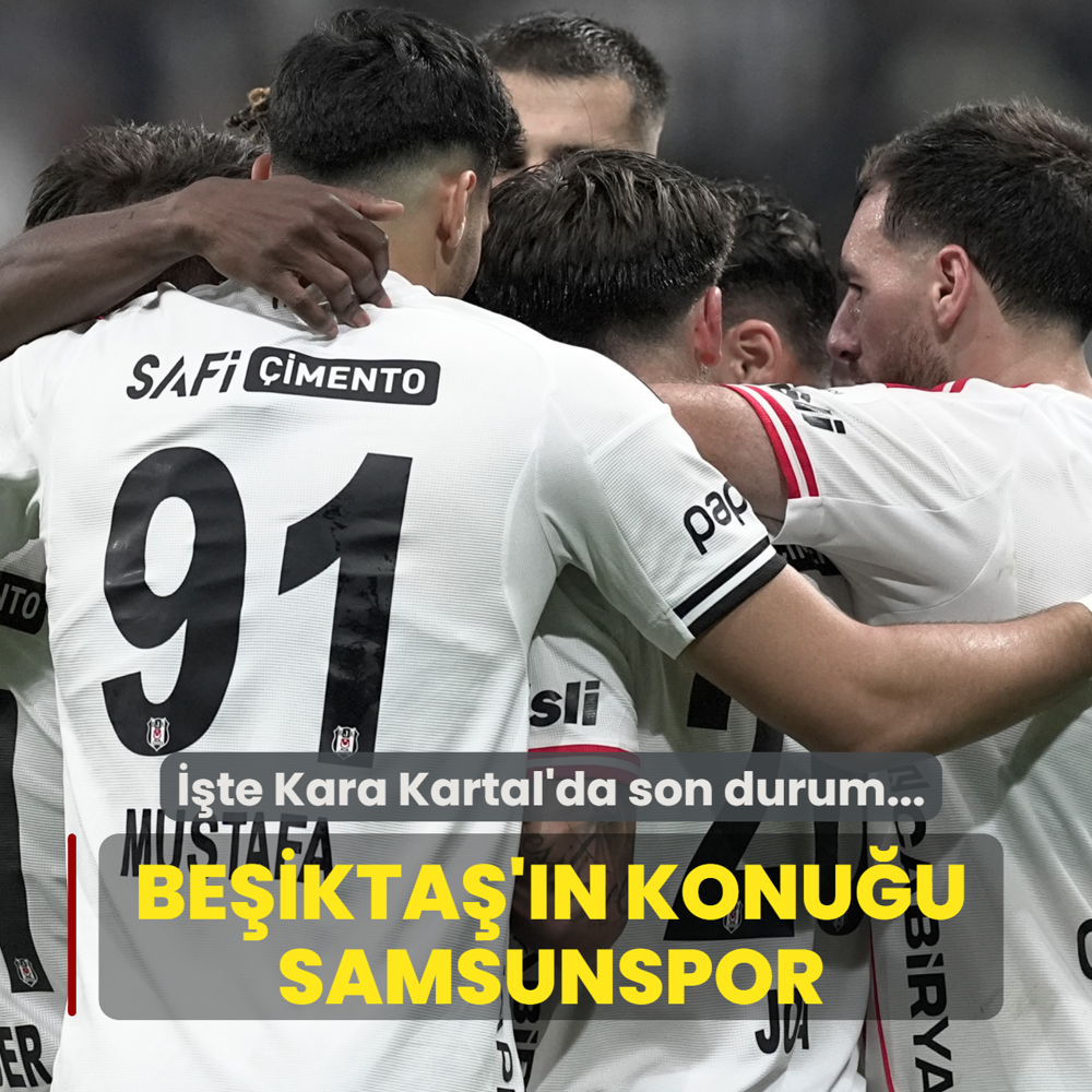 Beikta'n konuu Samsunspor! te Kara Kartal'da son durum...