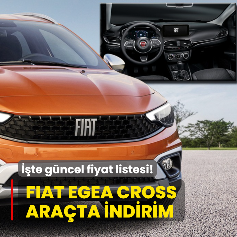 Fiat yapt yapacan: Egea Cross aracn tm donanmlarnda indirim! te gncel fiyat listesi...