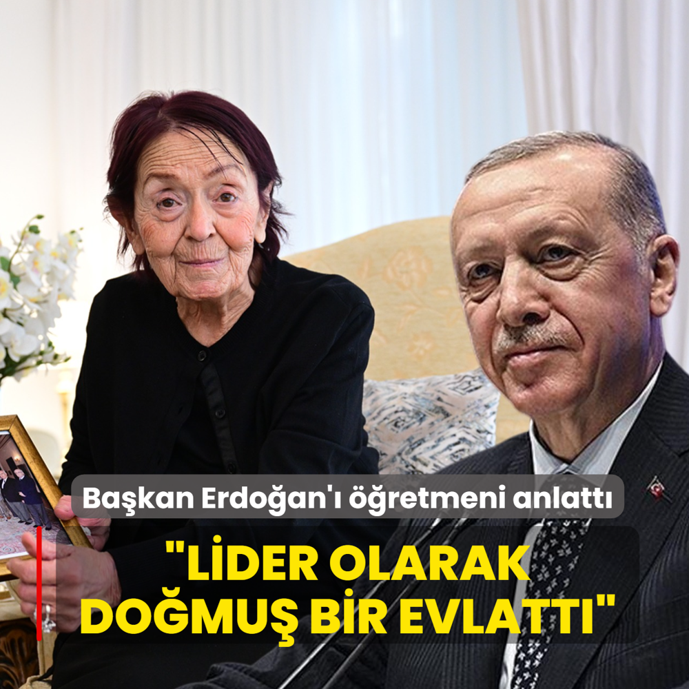 Bakan Erdoan' retmeni anlatt: Lider olarak domu bir evlatt