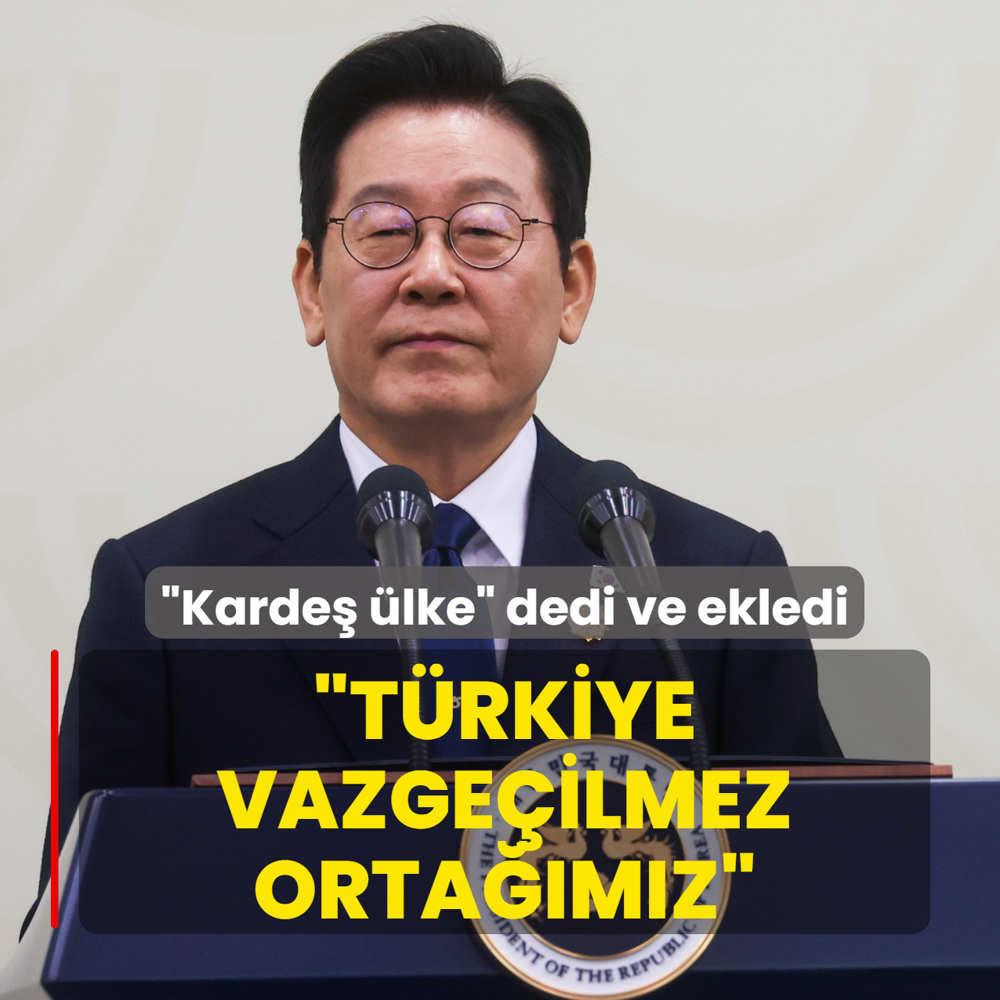 Karde lke dedi ve ekledi: Trkiye vazgeilmez ortamz